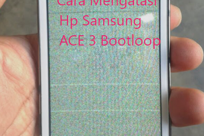 Nih Cara Mengatasi Samsung Ace 3 Bootloop / Sering Restart Sendiri / Gagal Flash