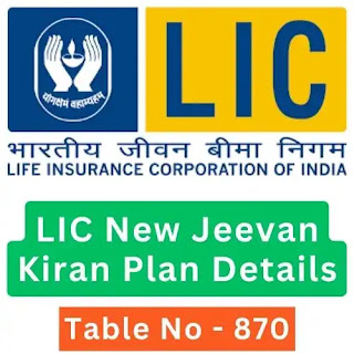 Lic jeevan Kiran Plan 870