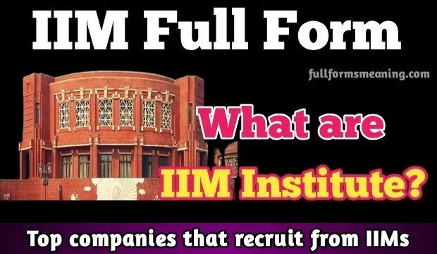 What is IIM and IIM full form, IIM full name, IIM full form in education, IIM full dorm in mba and IIM long form