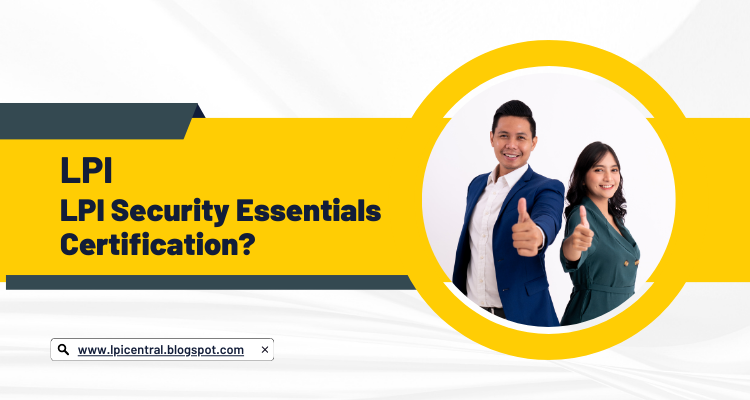 LPI Security Essentials Certification, LPI Career, LPI Tutorial and Materials, LPI Prep, LPI Preparation, LPI Career, LPI Skills, LPI Jobs, LPI Guides, LPI Learning