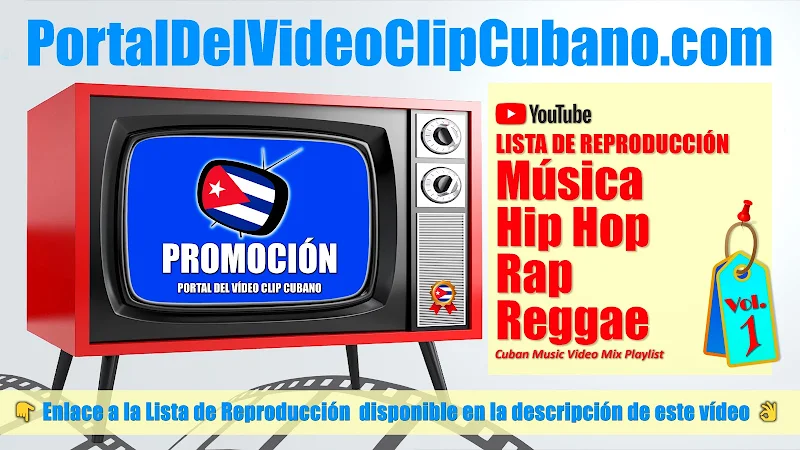 Lista de Reproducción de Música Hip Hop - Rap - Reggae. Videoclips incluidos en el catálogo del Portal Del Vídeo Clip Cubano. Cuba.(Volumen 01)