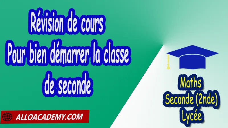 Révision de cours Pour bien démarrer la classe de seconde, Mathématiques, Lycée, Seconde (2nde), Maths Programme France, Mathématiques (niveau lycée), Tout le programme de Mathématiques de seconde France, Mathématiques 2nde, Fiches de cours, exercices et programme de mathématiques en seconde, Le programme de maths en seconde, Les maths au lycée avec de nombreux cours et exercices corrigés pour les élèves de seconde 2de, maths seconde exercices corrigés pdf, toutes les formules de maths seconde pdf, programme enseignement français secondaire, Le programme de français au secondaire, cours de maths seconde pdf, exercices maths seconde pdf, cours de maths seconde gratuit en ligne, mathématique seconde, exercices corrigés maths seconde pdf, cours de maths seconde pdf, cours de maths, un cour de math, cours particuliers maths, cours de maths en ligne, maths seconde, prof particulier maths, cours maths, cours de maths particulier, prof de maths particulier, apprendre les maths de a à z, cours maths seconde, exo maths, cours particulier maths, prof de math a domicile, cours en ligne seconde, recherche prof de maths à domicile, cours particuliers maths en ligne, cours mathématiques, cours seconde générale, cours de seconde, cours de maths a domicile