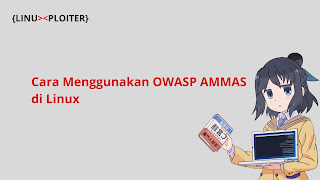 Cara Menggunakan OWASP AMMAS di Linux