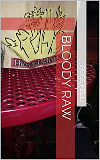 https://www.amazon.com/Bloody-Raw-Ross-Kelly-ebook/dp/B00HPU9GWG/ref=asap_bc?ie=UTF8