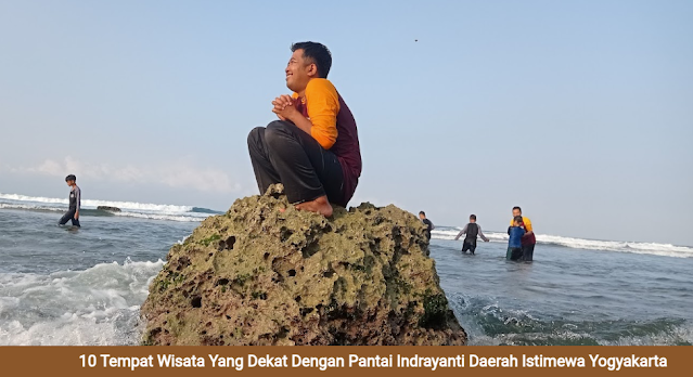 10 Tempat Wisata Yang Dekat Dengan Pantai Indrayanti Daerah Istimewa Yogyakarta