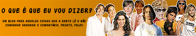 O que que eu vou dizer?