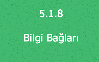 5.1.8 Bilgi Bağları