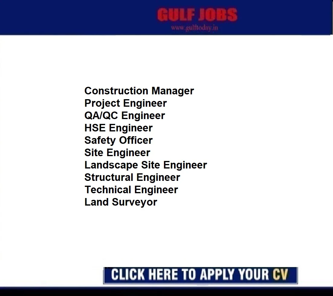 UAE Jobs-Construction Manager-Project Engineer-QA/QC Engineer-HSE Engineer-Safety Officer-Site Engineer-Landscape Site Engineer-Structural Engineer-Technical Engineer-Land Surveyor