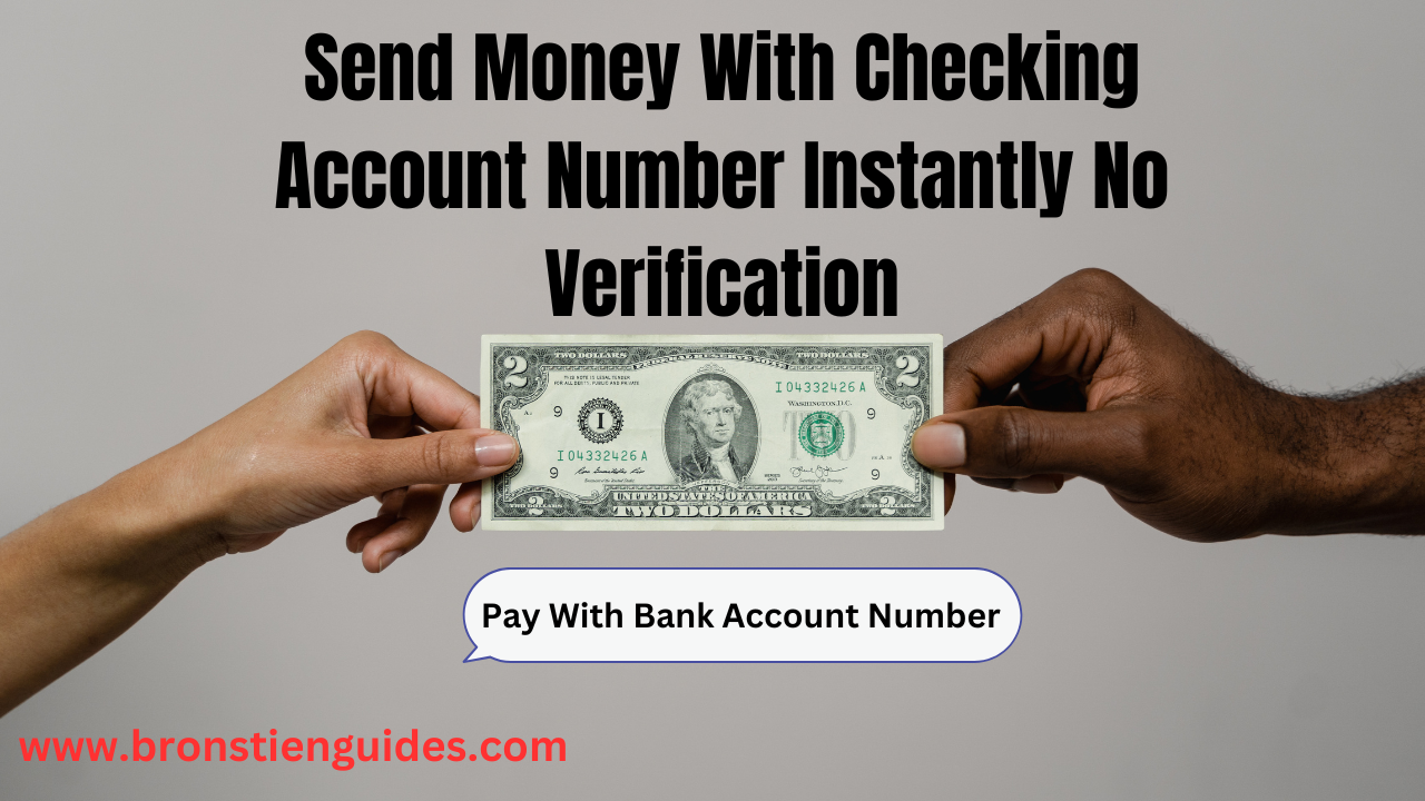 how to send money with checking account number instantly no verification