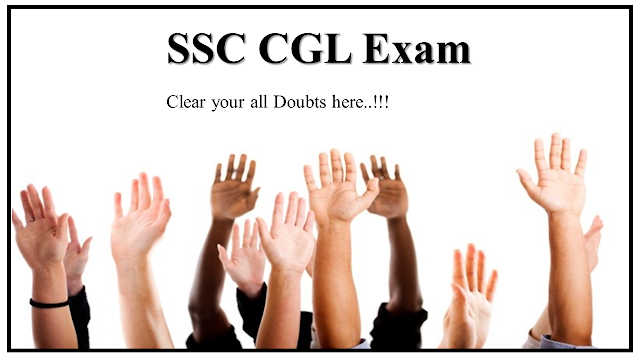 SSC CGL Most asked Queries & Doubts