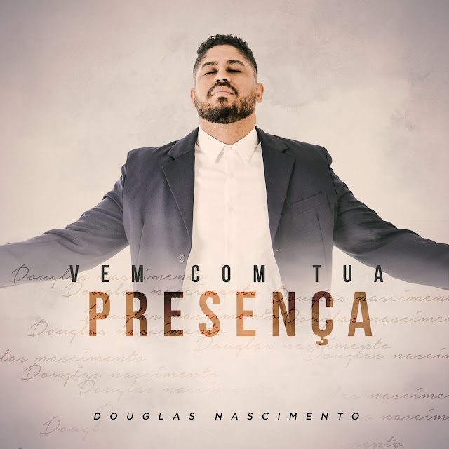 Douglas Nascimento estreia na Central Gospel Music com a canção "Vem Com Tua Presença"