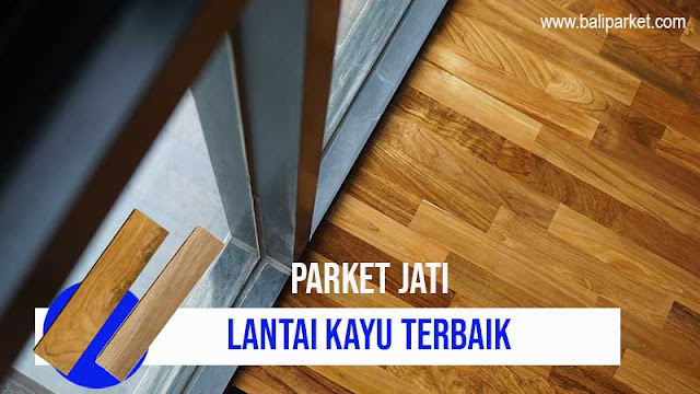 Kayu Jati untuk Kebutuhan lantai Indoor villa