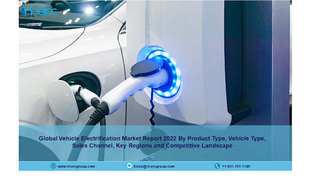 Vehicle Electrification Market 2022-2027: Global Trends, Growth, Share, Size Analysis and Forecast