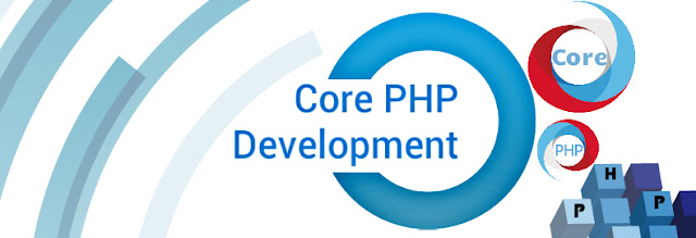 Core PHP Web Development & Use of Frameworks