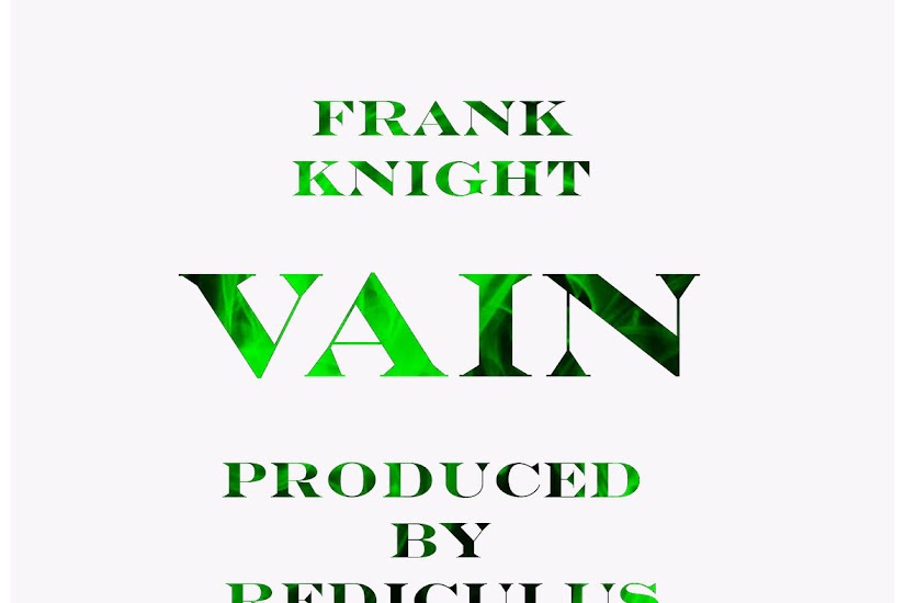 Frank Knight - "Vain (Rediculus Remix)"