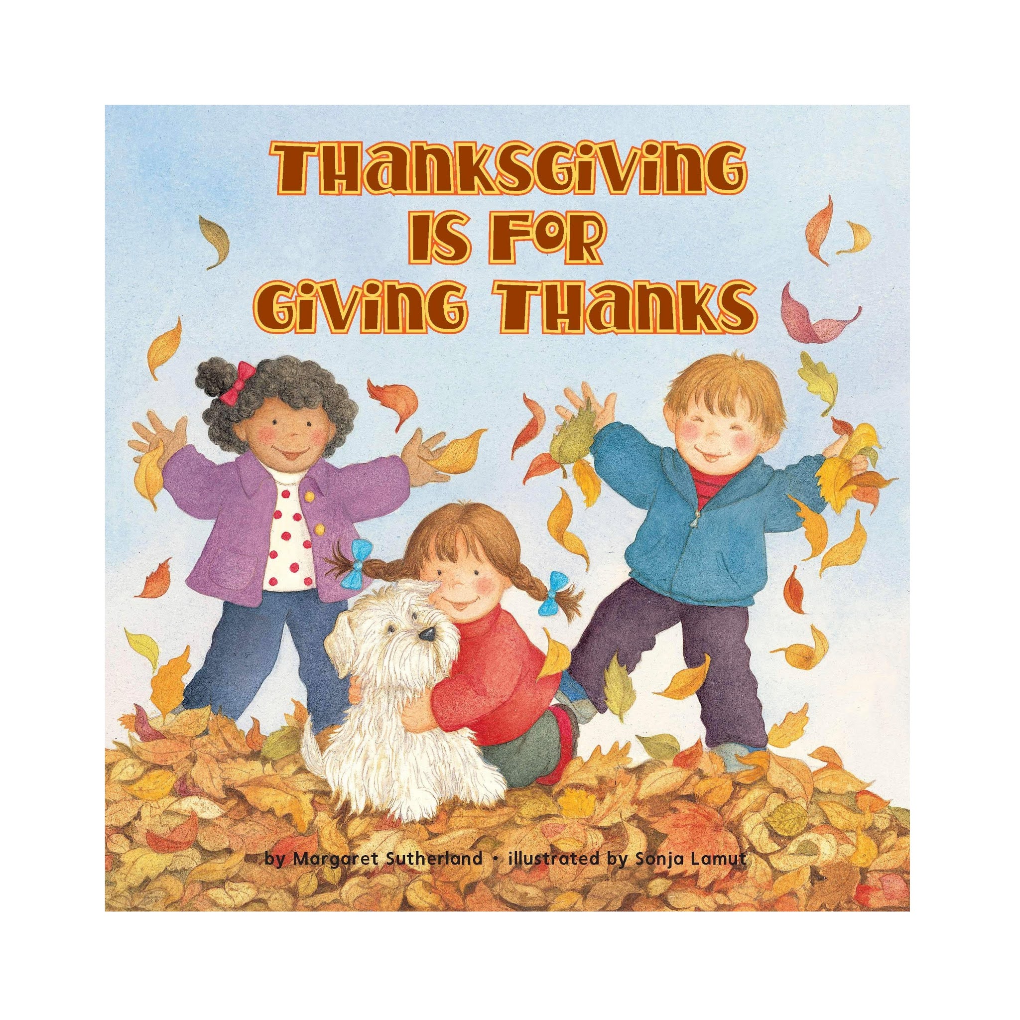 Kids Thanksgiving Book: Thanksgiving Is for Giving Thanks!