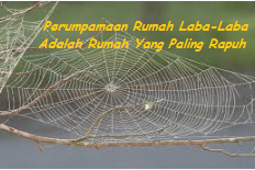 Firman Allah Tentang Perumpamaan Rumah Laba-Laba.