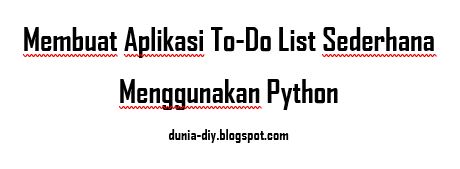 Membuat Aplikasi To-Do List Sederhana Menggunakan Python