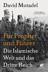 Für Prophet und Führer: Die islamische Welt und das Dritte Reich
