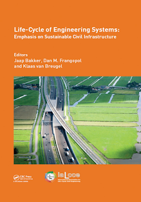 Life-Cycle of Engineering Systems- Emphasis on Sustainable Civil Infrastructure Edited by Jaap Bakker, Dan M. Frangopol and Klaas van Breugel PDF Free Download