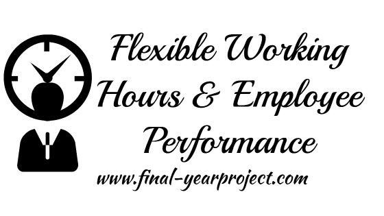 MBA Project on Flexible Working Hours and Employee Performance