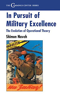 In Pursuit of Military Excellence: The Evolution of Operational Theory