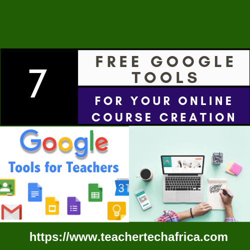 7 free Google tools for online course creation