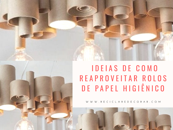 Ideias de como reaproveitar rolos de papel higiênico