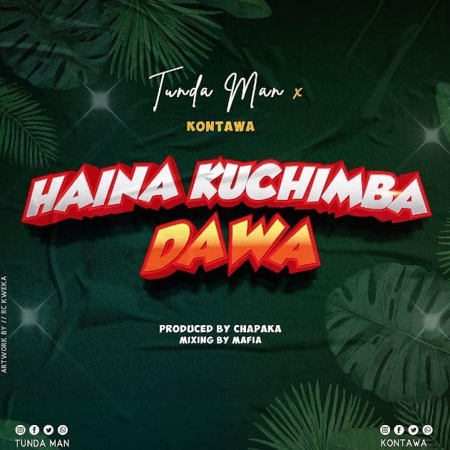 Download Audio Mp3 | Kontawa ft TundaMan – Haina Kuchimba Dawa