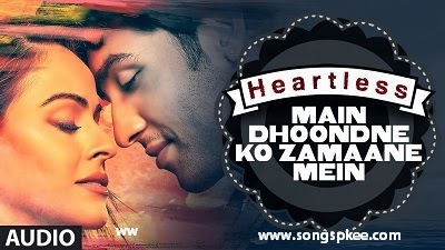 Main Dhoondne Ko Zamaane Mein Single Mp3 Songspk Song Download | Heartless Mp3 Songs 