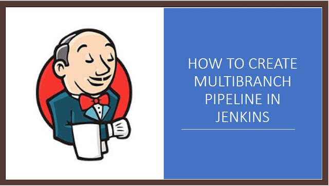 Jenkins Pipeline : Jenkins MultiBranch Pipeline