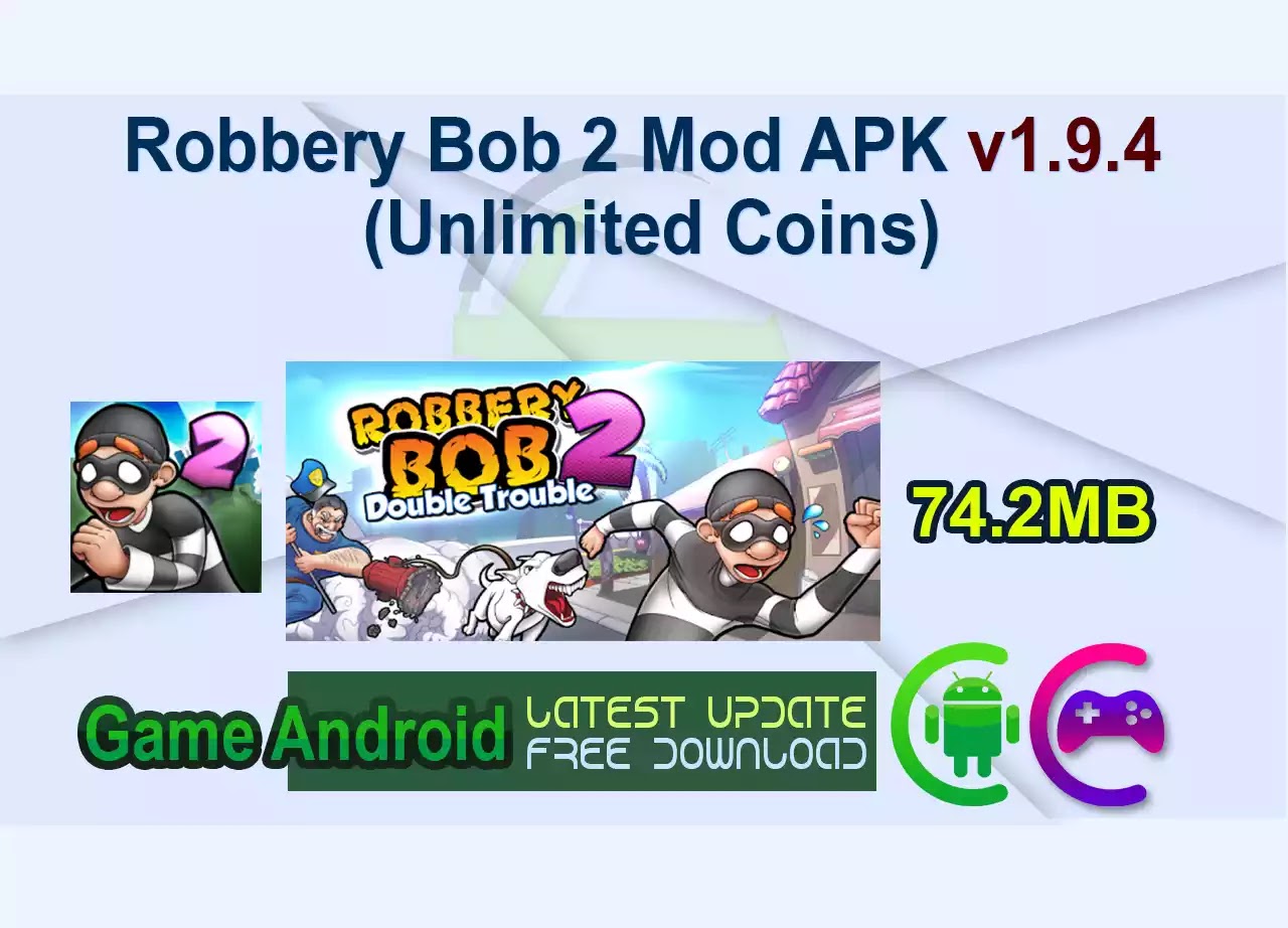 Robbery Bob 2 Mod APK v1.9.4 (Unlimited Coins)