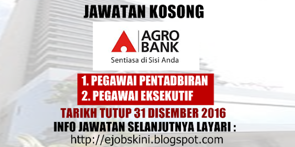 Jawatan Kosong Terkini di Agrobank - 31 Disember 2016