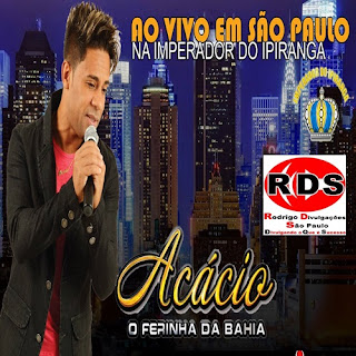 Dowloard CD – Ácacio O Ferinha Em São Paulo - SP – 2016 – Grátis  CD – Ácacio O Ferinha Em São Paulo - SP – 2016 – Completo  Baixar – Ácacio O Ferinha Em São Paulo - SP – 2016