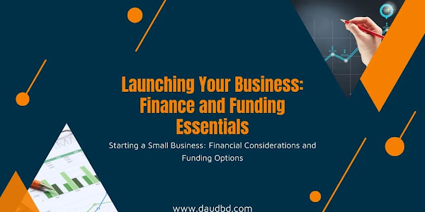 Launching Your Business: Finance and Funding Essentials