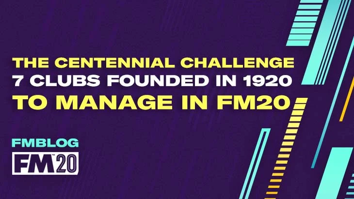 The Centennial Challenge, 7 Clubs Founded in 1920 to Manage in FM20