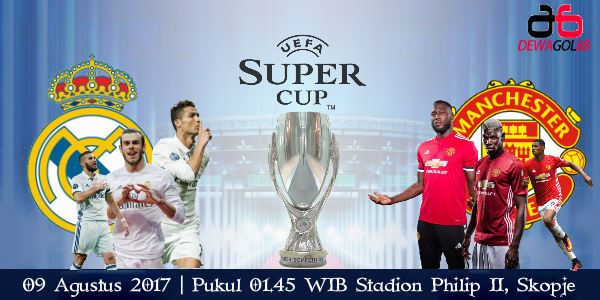 Prediksi Real Madrid vs Manchester United 09 Agustus 2017 Super Cup