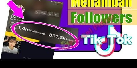 Cara Menambah Followers Tik Tok Biar Makin Eksis