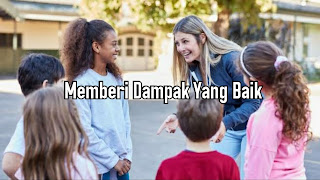 Memberi Dampak Yang Baik