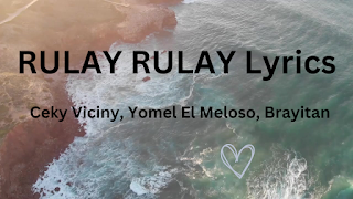 RULAY RULAY Lyrics - Ceky Viciny, Yomel El Meloso, Brayitan