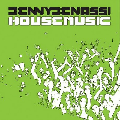 Benny Benassi - House Music (Original Mix). Posted by The Manny on 4:35 PM