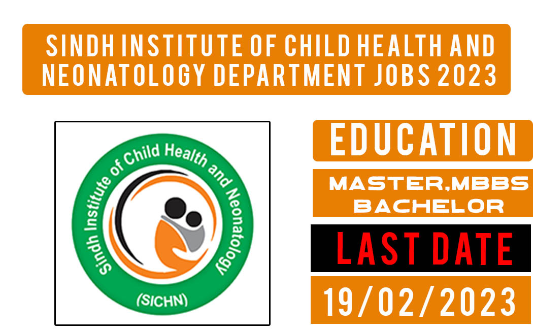 Sindh Institute of Child Health and Neonatology Department Jobs 2023 has announced 51 Different Positions for Many Candidates only for Sindh Province.