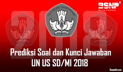 Download Prediksi Soal USBN SD/MI Tahun 2018 Beserta Kunci Jawaban dan Pembahasan