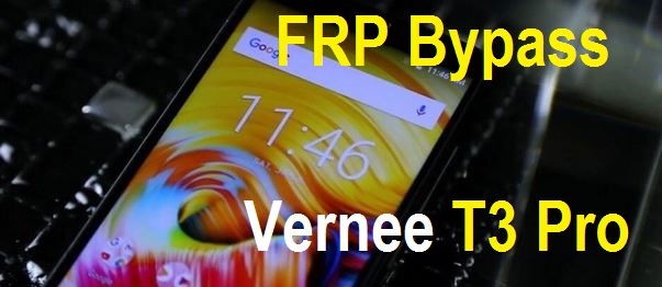 Vernee T3 Pro android FRP google account reset