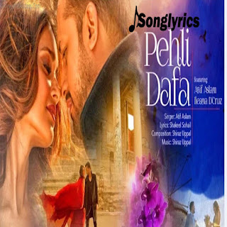 Atif Aslam: Pehli Dafa (Lyrics) | Songs Lyrics