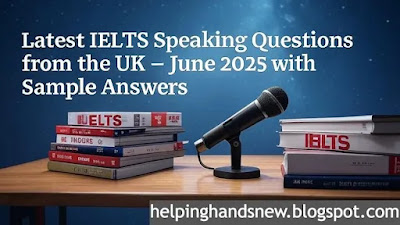 Cue Card: Describe a time when you were late for something important I Latest IELTS Speaking Questions from the UK  June 2025 with Sample Answers