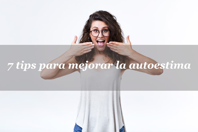 7 tips para mejorar la autoestima