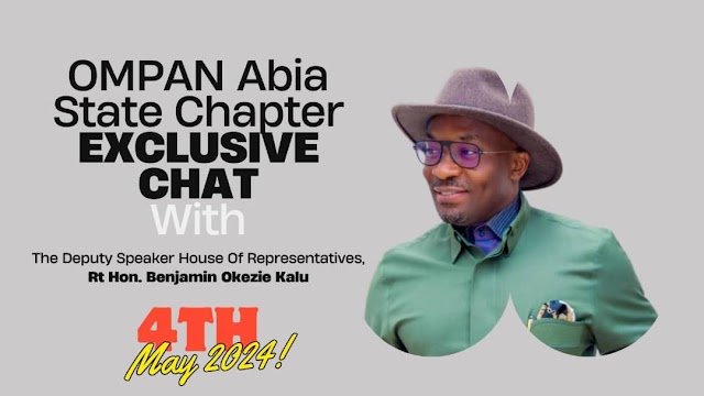 OMPAN Abia Chapter  Hosts Reps Deputy Speaker, Benjamin Kalu in Exclusive Media Chat