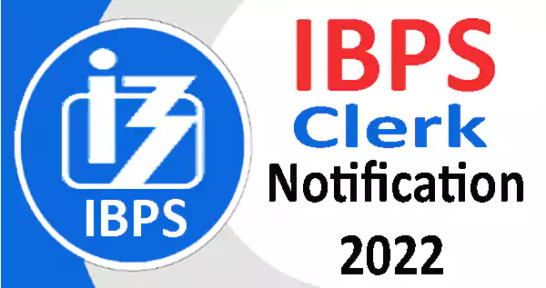 IBPS Clerk 2022 Notification OUT