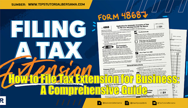 How to File Tax Extension for Business: A Comprehensive Guide